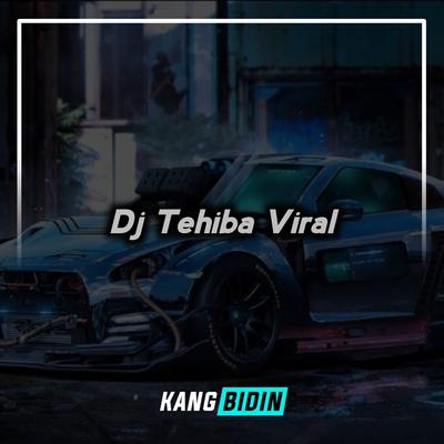 Dj Tehiba By Kang Bidin's cover