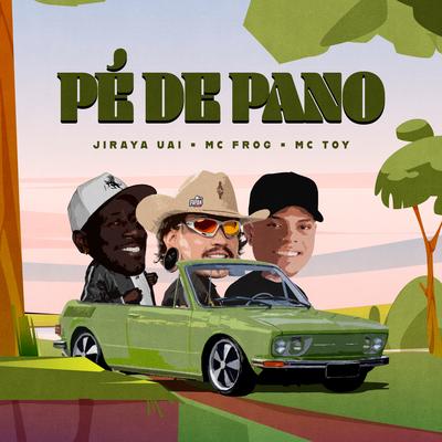 Pe de Pano By JIRAYAUAI, Mc Frog, Mc Toy's cover