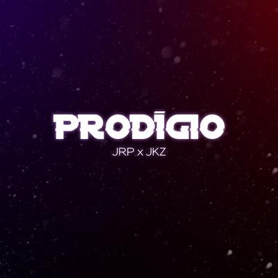 Prodígio By JRP, JKZ's cover