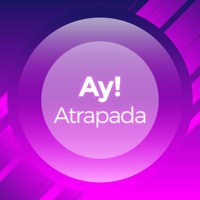 Ay! Atrapada's cover