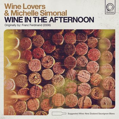 Wine in the Afternoon By Wine Lovers, Michelle Simonal's cover