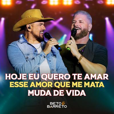 Hoje Eu Quero Te Amar / Esse Amor Que Me Mata / Muda de Vida's cover