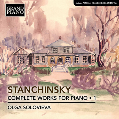 Stanchinsky: Complete Piano Works, Vol. 1's cover