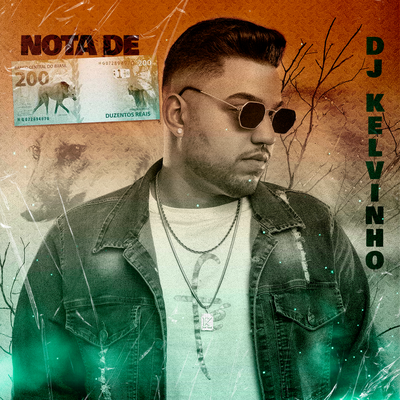 Nota de 200 By Dj Kelvinho's cover