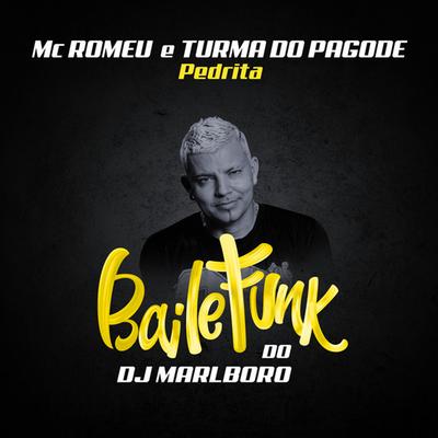 Pedrita By DJ Marlboro, Turma do Pagode, Mc Romeu's cover