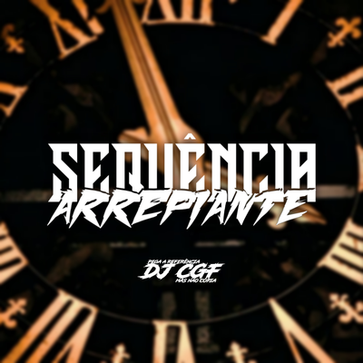 Sequência Arrepiante By DJ CGF's cover