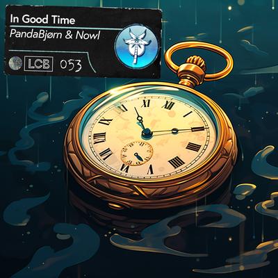 In Good Time By La Cinta Bay, PandaBjørn, Nowl's cover