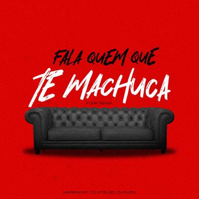 Fala Quem Que Te Machuca (Funk Remix)'s cover