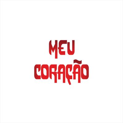 Meu Coração By CRISTIANO MAIA's cover