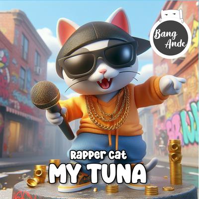 Rapper Cat (My Tuna)'s cover