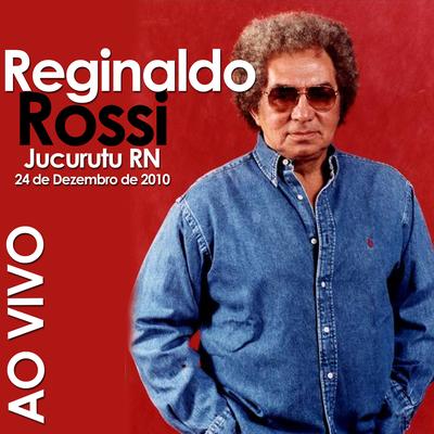 Amor I love you - Ao Vivo By Reginaldo Rossi's cover