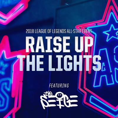 Raise Up The Lights (2018 All-Star Event) By League of Legends, The Seige's cover