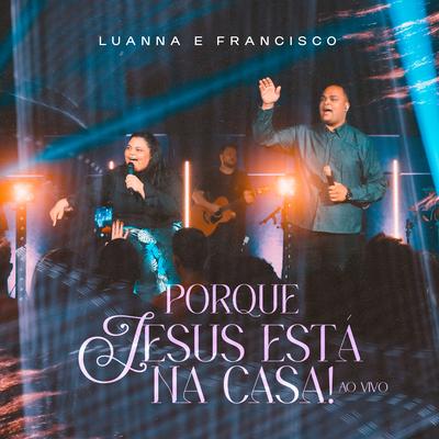 Porque Jesus Está na Casa! (Ao Vivo)'s cover