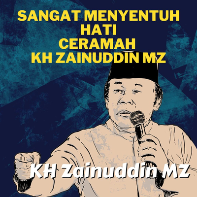 Sangat Menyentuh Hati - Ceramah KH Zainuddin MZ's cover