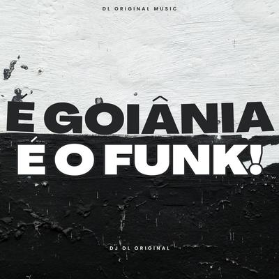 É GOIÂNIA, É O FUNK!'s cover