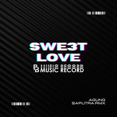 DJ SWEET LOVE BREAKBEAT MENGKANE (Agung Saputra Rmx)'s cover