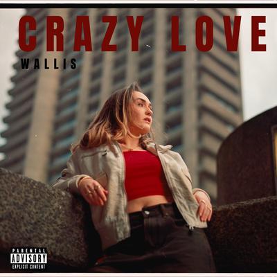 Crazy Love By Wallis's cover