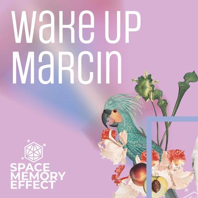 Wake Up Marcin By Space Memory Effect's cover