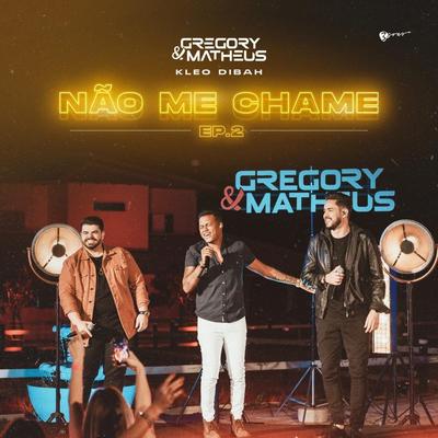 Não Me Chame By 3SONS, Gregory e Matheus, Kleo Dibah's cover