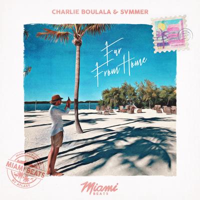 Far From Home By Charlie Boulala, Svmmer's cover