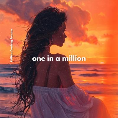 One In A Million By FMTM, Catching Sunrises's cover