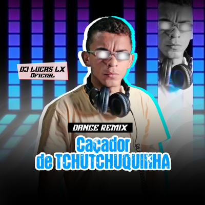 Caçador de Tchutchuquinha (Dance Remix)'s cover