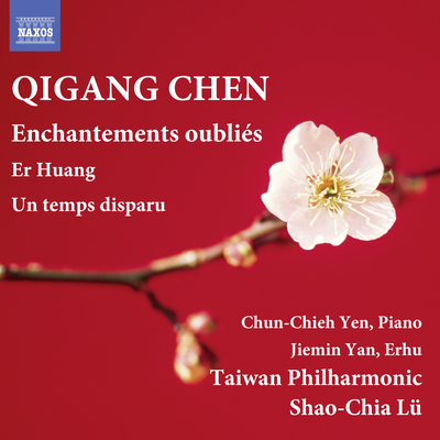 Qigang Chen: Er Huang, Enchantements oubliés & Un temps disparu's cover