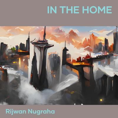 In the Home By Rijwan Nugraha's cover