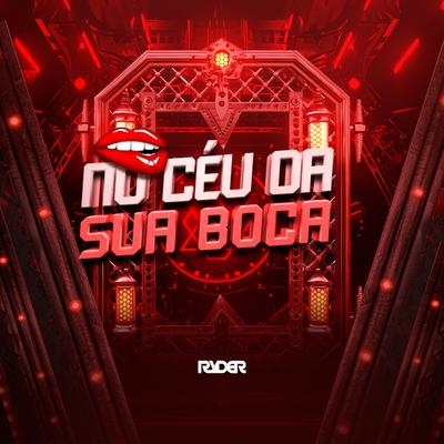 No Céu da Sua Boca (Funk) By DJ Ryder's cover