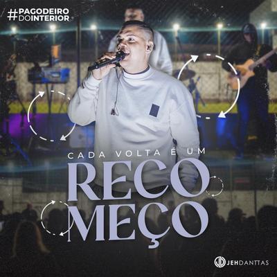 Cada Volta É Um Recomeço (Ao Vivo) By Jeh Danttas's cover