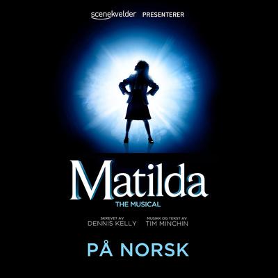 Matilda the Musical På Norsk's cover