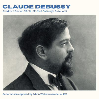 Debussy: Childrens Corner, CD 119, L 113 No.6 Golliwog's Cake-walk (2024 Remaster)'s cover