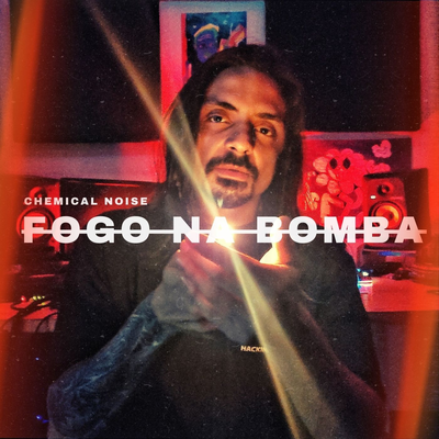 Fogo na Bomba By Chemical Noise's cover