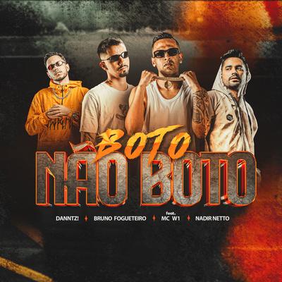 Boto Não Boto By Nadir Netto, Danntz!, Bruno Fogueteiro, abelvolks, MC W1's cover