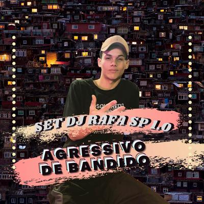 Agressivo de Bandido By DJ Rafa SP, MC PR, Mc RD, MC Yuri's cover