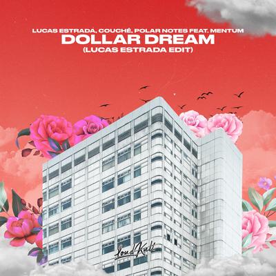 Dollar Dream (feat. Mentum) [Lucas Estrada Edit] By Lucas Estrada, Polar Notes, Couché, Mentum's cover