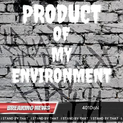 Product Of My Enviroment's cover