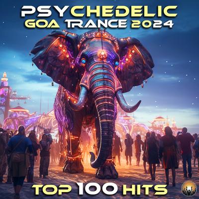 Psychedelic Goa Trance 2024 Top 100 Hits (1hr Continuous DJ Mix)'s cover