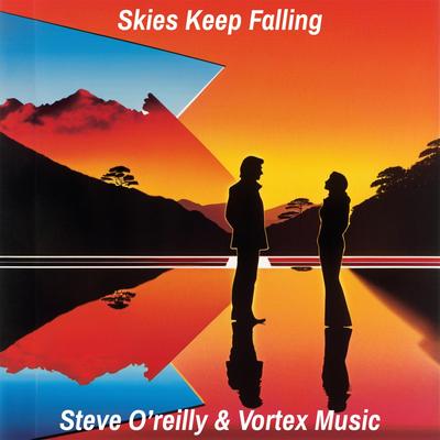 Skies Keep Falling By Steve O'Reilly, Vortex Music's cover