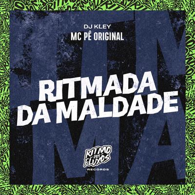 Ritmada da Maldade By MC Pê Original, DJ Kley's cover