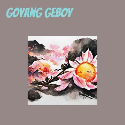 Goyang Geboy's cover