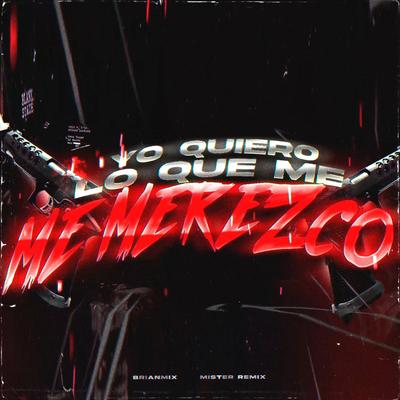 Yo Quiero Lo Que Me Merezco (BRIANMIX Remix)'s cover