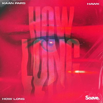 How Long By HAWK., Kaan Pars's cover