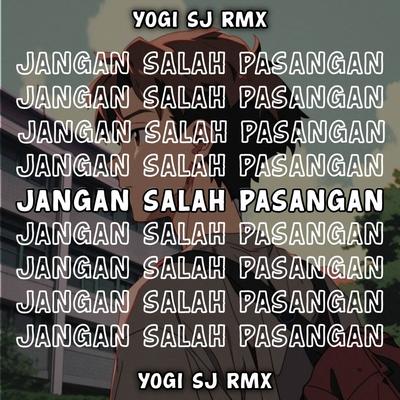 JANGAN SALAH PASANGAN (Yogi Sj Version)'s cover