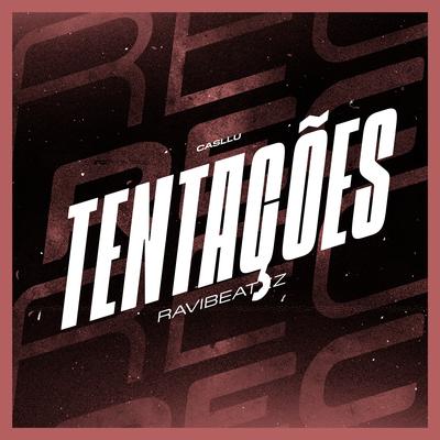 Tentações By Casllu, ravibeatzz's cover