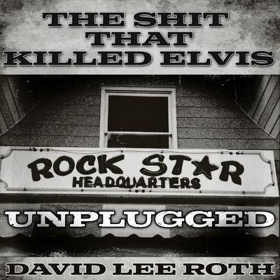 The Shit That Killed Elvis (Unplugged)'s cover