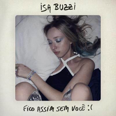 Fico Assim Sem Você By Isa Buzzi's cover