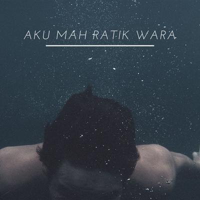 Aku Mah Ratik Wara's cover