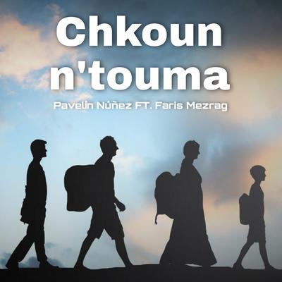 Chkoun n'touma (feat. Faris Mezrag)'s cover