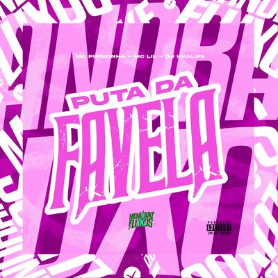 Puta Da Favela By Dj Khalifa, MC Pipokinha, MC Lil's cover